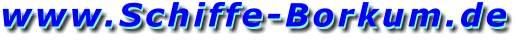 www.Schiffe-Borkum.de www.Schiffe-Borkum.de