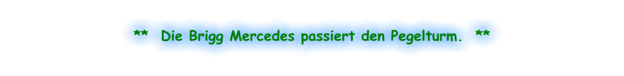 **  Die Brigg Mercedes passiert den Pegelturm.  **