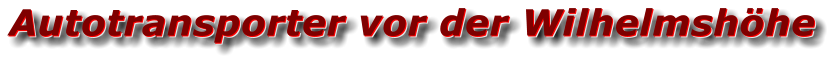 Autotransporter vor der Wilhelmshöhe Autotransporter vor der Wilhelmshöhe Autotransporter vor der Wilhelmshöhe