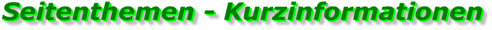 Seitenthemen - Kurzinformationen Seitenthemen - Kurzinformationen